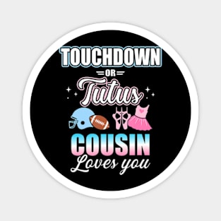 Gender reveal touchdowns or tutus cousin matching baby party Magnet